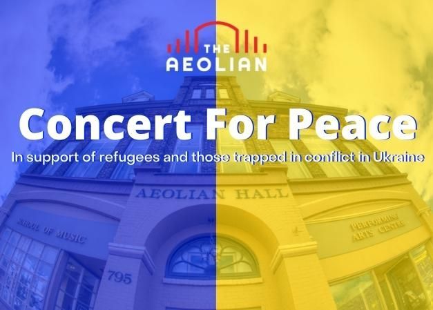 Concert for Peace: In Support of Ukrainian Refugees and Those Trapped by the Conflict in Ukraine
